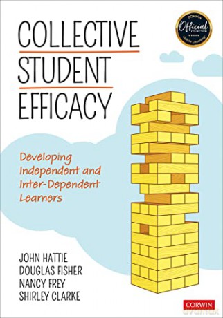 Collective Student Efficacy: Developing Independent and Inter-Dependent Learners (Corwin Teaching Essentials) - John Hattie [KSIĄŻKA]