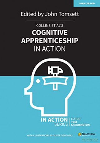 Collins et al's Cognitive Apprenticeship in Action (In Action series) - John Tomsett (editor) [KSIĄŻKA]