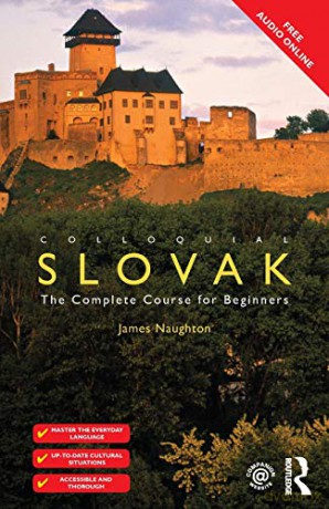Colloquial Slovak: The Complete Course for Beginners (Colloquial Series) - James Naughton [KSIĄŻKA]