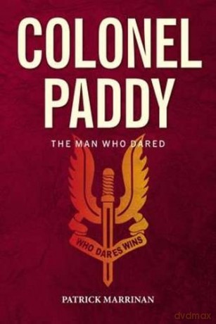 Colonel Paddy: The Man Who Dared - Patrick Marrinan [KSIĄŻKA]