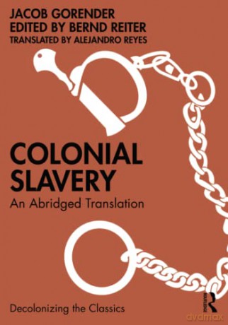 Colonial Slavery: An Abridged Translation (Decolonizing the Classics) - Jacob Gorender [KSIĄŻKA]