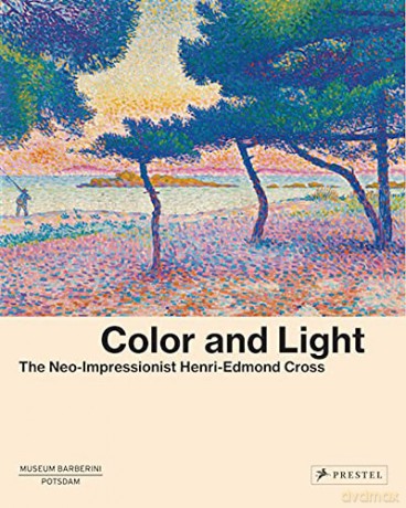Color and Light: The Neo-Impressionist Henri-Edmond Cross - Frederic Frank [KSIĄŻKA]