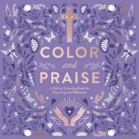 Color and Praise: A Biblical Coloring Book for Rejoicing and Reflection - Harper Design [KSIĄŻKA]