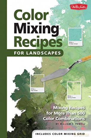 Color Mixing Recipes for Landscapes: Mixing recipes for more than 400 color combinations - William F. Powell [KSIĄŻKA]
