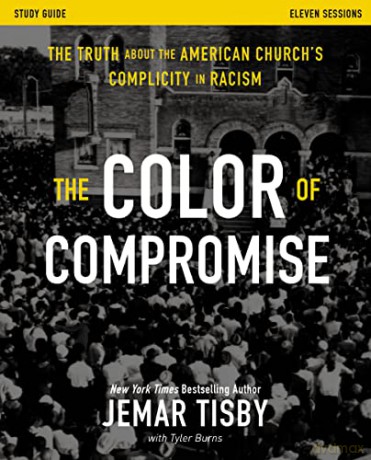 Color of Compromise Study Guide: The Truth about the American Church's Complicity in Racism - Jemar Tisby with Tyler Burns [KSIĄŻKA]
