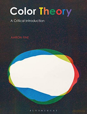 Color Theory: A Critical Introduction - Aaron Fine [KSIĄŻKA]