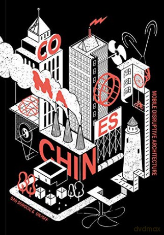 Co-Machines: Mobile Disruptive Architecture: A Complete Repertoire for White - Dan Dorocic [KSIĄŻKA]