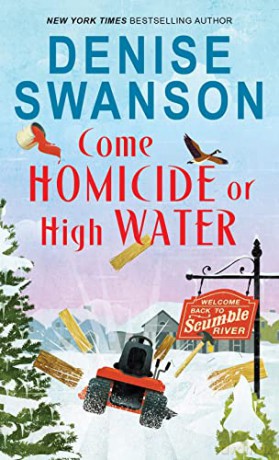 Come Homicide or High Water: 3 (Welcome Back to Scumble River, 3) - Denise Swanson [KSIĄŻKA]
