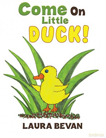 Come on Little Duck! - Laura Bevan [KSIĄŻKA]