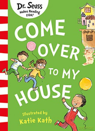 Come Over to my House - Dr. Seuss [KSIĄŻKA]