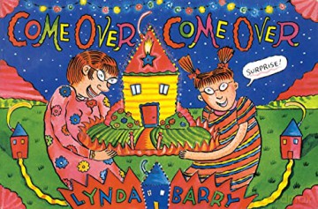 Come Over, Come Over - Lynda Barry [KSIĄŻKA]