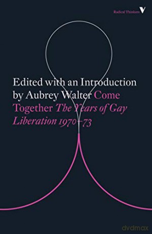 Come Together: Years of Gay Liberation (Radical Thinkers) - Aubrey Walter [KSIĄŻKA]