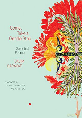 Come, Take a Gentle Stab: Selected Poems (Arab List) - Salim Barakat [KSIĄŻKA]