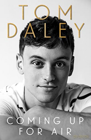 Coming Up for Air: 2021's inspiring new autobiography and Sunday Times bestseller, from the award-winning Olympic diver and British sports personality - Tom Daley [KSIĄŻKA]