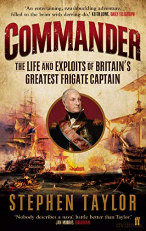 Commander: The Life and Exploits of Britain's Greatest Frigate Captain - Stephen Taylor [KSIĄŻKA]
