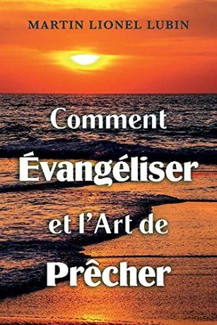 Comment évangéliser et l'Art de Precher - Martin Lionel Lubin [KSIĄŻKA]