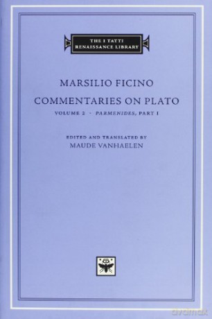 Commentaries on Plato, Volume 2: Parmenides, Part I (The I Tatti Renaissance Library) - Marsilio Ficino [KSIĄŻKA]