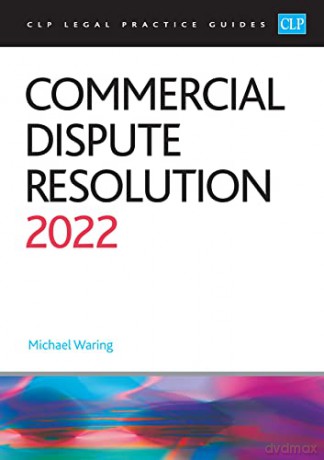 Commercial Dispute Resolution (CLP): Legal Practice Course Guides (LPC) - Kier Bamford [KSIĄŻKA]