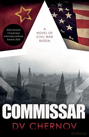 Commissar: A Novel of Civil War Russia - D. V. Chernov [KSIĄŻKA]