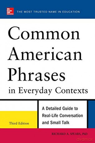 Common American Phrases in Everyday Contexts, 3rd Edition (NTC FOREIGN LANGUAGE) - Richard A. Spears [KSIĄŻKA]