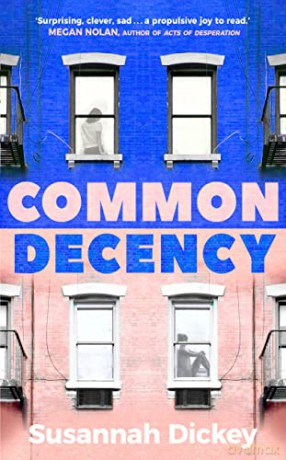 Common Decency: A dark, intimate novel of love, grief and obsession - Susannah Dickey [KSIĄŻKA]