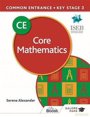 Common Entrance 13+ Core Mathematics for ISEB CE and KS3 - Serena Alexander [KSIĄŻKA]