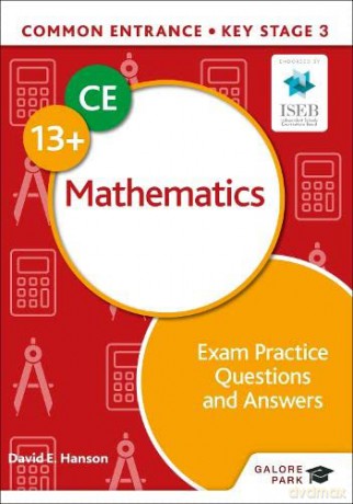 Common Entrance 13+ Mathematics Exam Practice Questions and Answers - David E Hanson [KSIĄŻKA]