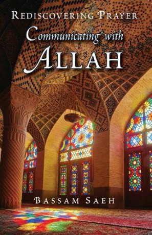 Communicating with Allah: Rediscovering Prayer (Salah) - Dr. Bassam Saeh [KSIĄŻKA]