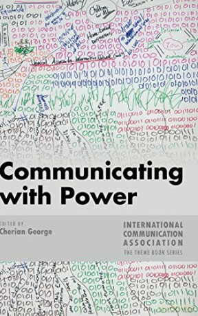 Communicating with Power (4) (ICA International Communication Association. Annual Conference Theme Book Series) - Cherian George [KSIĄŻKA]