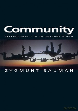 Community: Seeking Safety in an Insecure World: 3 (Themes for the 21st Century) - Zygmunt Bauman [KSIĄŻKA]