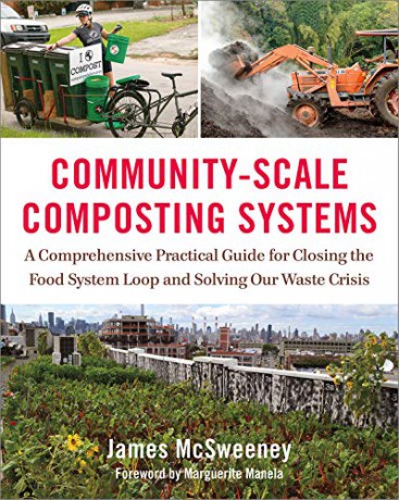 Community-Scale Composting Systems: A Comprehensive Practical Guide for Closing the Food System Loop and Solving Our Waste Crisis - James McSweeney [KSIĄŻKA]