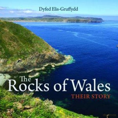 Compact Wales: Rocks of Wales, The - Their Story - Dyfed Elis-Gruffydd [KSIĄŻKA]