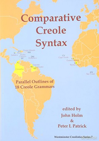 Comparative Creole Syntax: Parallel Outlines of 18 Creole Grammars: No.7 (Westminster Creolistics) - John A. Holm [KSIĄŻKA]
