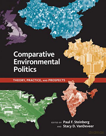 Comparative Environmental Politics: Theory, Practice, and Prospects (American and Comparative Environmental Policy Series) - Richard E. York [KSIĄŻKA]