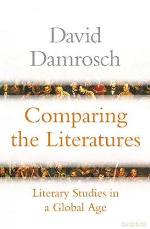 Comparing the Literatures: Literary Studies in a Global Age - Damrosch [KSIĄŻKA]