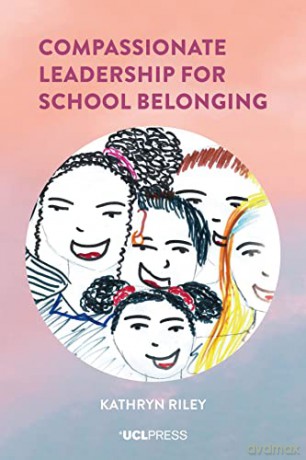 Compassionate Leadership for School Belonging - Kathryn Riley [KSIĄŻKA]