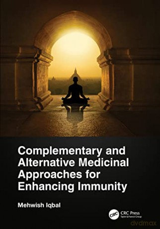 Complementary and Alternative Medicinal Approaches for Enhancing Immunity - Mehwish Iqbal [KSIĄŻKA]