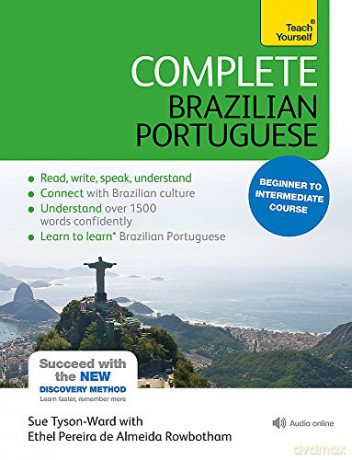 Complete Brazilian Portuguese Beginner to Intermediate Course: (Book and audio support) (Complete Language Courses) - E Pereira de Almeida Rowbotham [KSIĄŻKA]