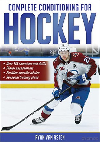 Complete Conditioning for Hockey - Ryan van Asten [KSIĄŻKA]