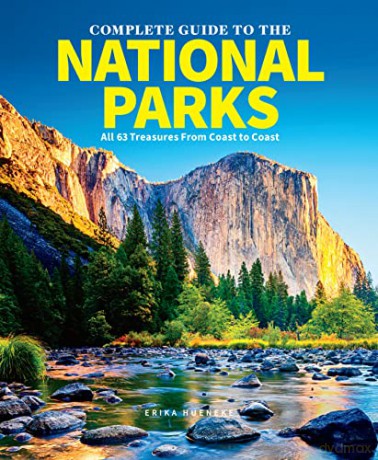Complete Guide to the National Parks (Updated Edition), The: All 63 Treasures From Coast to Coast - Erika [KSIĄŻKA]