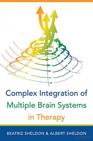 Complex Integration of Multiple Brain Systems in Therapy: 0 (IPNB) - Beatriz Sheldon [KSIĄŻKA]