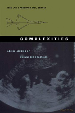 Complexities: Social Studies of Knowledge Practices (Science and Cultural Theory) - John Law [KSIĄŻKA]