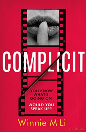 Complicit: The compulsive, timely thriller you won't be able to stop thinking about - Winnie M Li [KSIĄŻKA]
