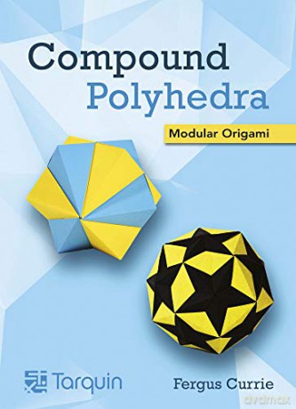 Compound Polyhedra: Modular Origam - Fergus Currie [KSIĄŻKA]