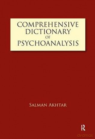 Comprehensive Dictionary of Psychoanalysis - Salman Akhtar [KSIĄŻKA]