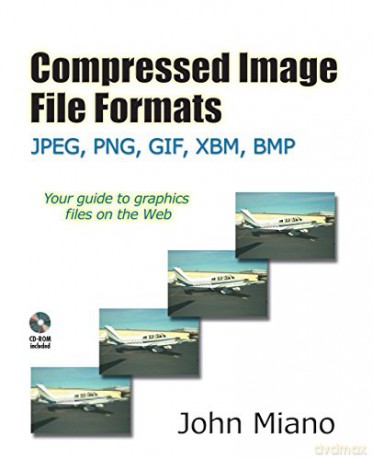 Compressed Image File Formats: JPEG, PNG, GIF, XBM, BMP (SIGGRAPH Series) - John Miano [KSIĄŻKA]