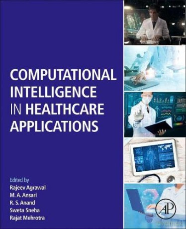 Computational Intelligence in Healthcare Applications - Rajeev Agrawal [KSIĄŻKA]