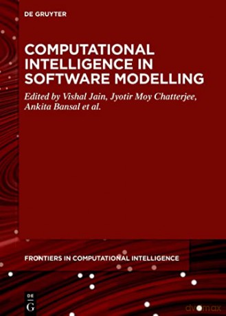 Computational Intelligence in Software Modeling: 13 (De Gruyter Frontiers in Computational Intelligence, 13) - Jain [KSIĄŻKA]
