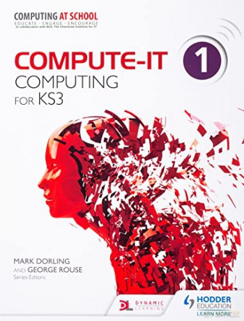 Compute-IT: Student's Book 1 - Computing for KS3 - George Rouse [KSIĄŻKA]