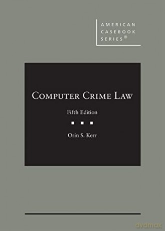 Computer Crime Law (American Casebook Series) - Orin S. Kerr [KSIĄŻKA]